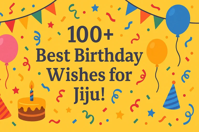 100+ Best Birthday Wishes for Jiju!