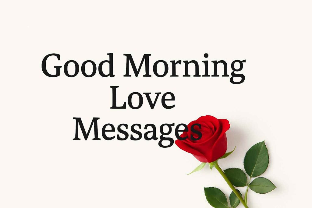 Good Morning Love Messages
