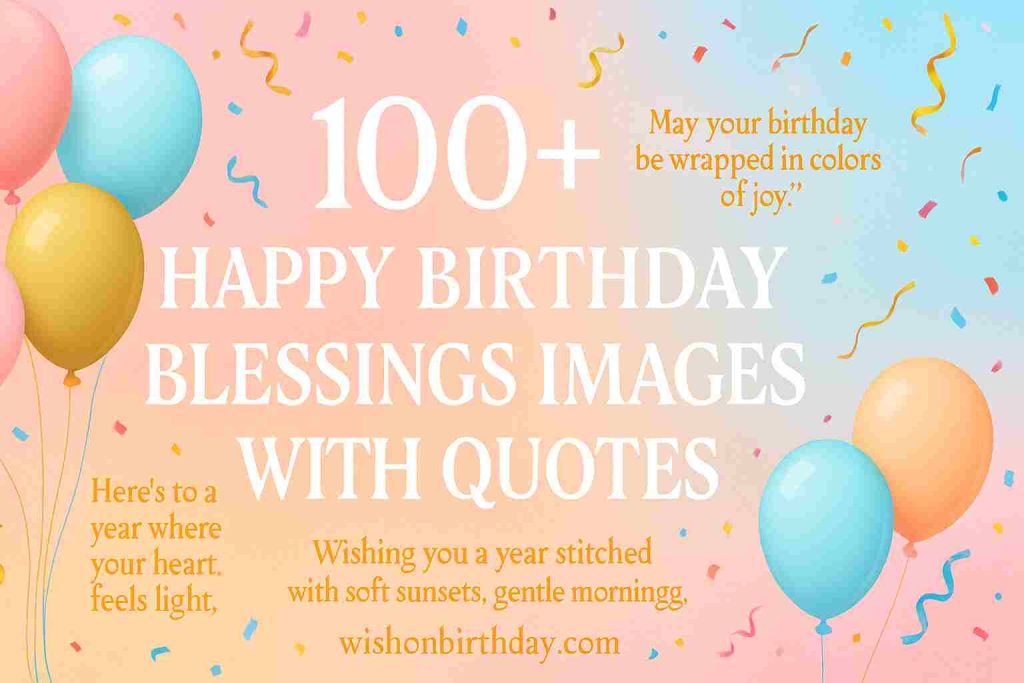 100+ Happy Birthday Blessings Images with Quotes