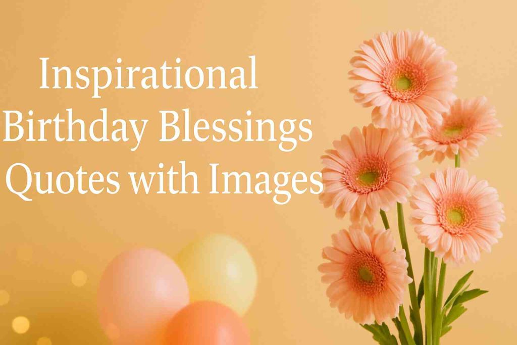 Inspirational Birthday Blessings Quotes with Images