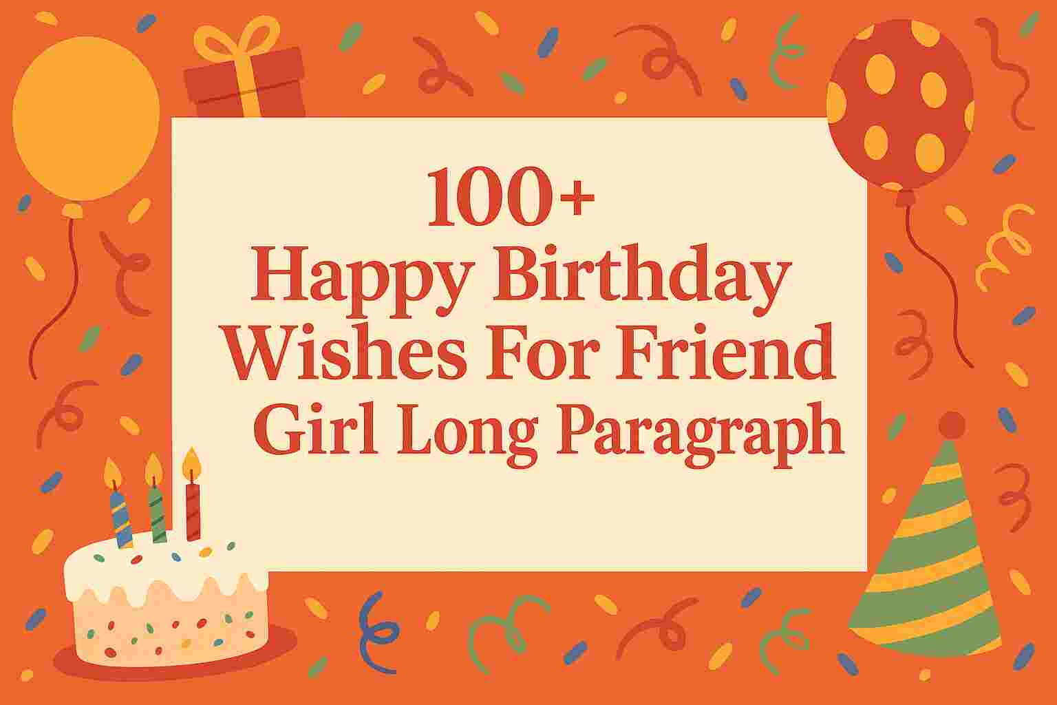 100+ Happy Birthday Wishes For Friend Girl Long Paragrap