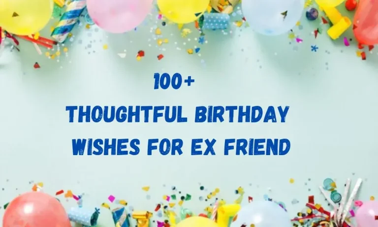 100+ Thoughtful Birthday Wishes for Ex Friend