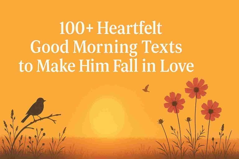100+ Heartfelt Good Morning Text to Make Him Fall in Love